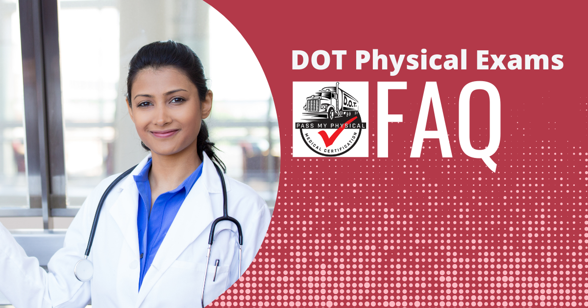 DOT Physical Exam FAQ Pass My Physical